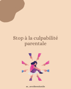 Stop à la culpabilité parentale