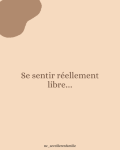 Se sentir réellement libre…